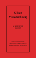 Silicon Micromachining