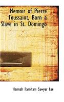 Memoir of Pierre Toussaint, Born a Slave in St. Domingo