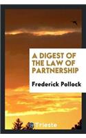 A Digest of the Law of Partnership