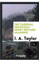 The Cardinal Democrat, Henry Edward Manning
