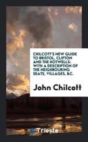 Chilcott's New Guide to Bristol, Clifton and the Hotwells