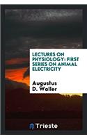 Lectures on Physiology