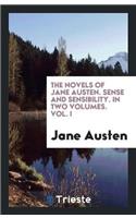 Novels of Jane Austen. Sense and Sensibility. in Two Volumes. Vol. I