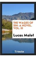 The Wages of Sin: A Novel. Vol. III