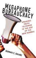 Megaphone Bureaucracy