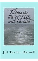 Riding the Waves of Life with Lavinia