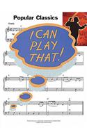 I Can Play That! Popular Classics
