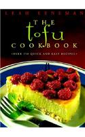 The Tofu Cookbook: Over 150 Quick and Easy Recipes