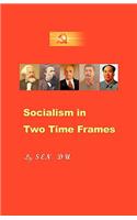 Socialism in Two Time Frames