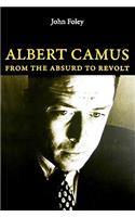 Albert Camus: From the Absurd to Revolt
