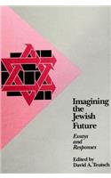 Imagining the Jewish Future: Essays and Responses