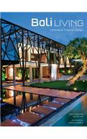 Bali Living: Innovative Tropical Design