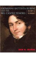 Giovanni Battista Rubini and the Bel Canto Tenors