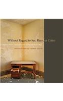 Without Regard to Sex, Race, or Color