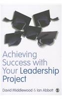 Achieving Success with Your Leadership Project