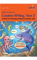 Brilliant Activities for Creative Writing, Year 5-Activities for Developing Writing Composition Skills