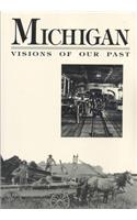 Michigan Visions of Our Past