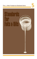 Standards for Fats & Oils: (5 The L. J. Minor foodservice standards series)