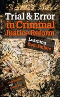 Trial and Error in Criminal Justice Reform