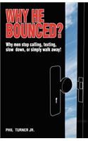 Why He Bounced?