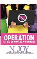 Operation Get Rid of Mom's New Boyfriend