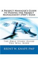 Project Manager's Guide to Passing the Project Management (PMP) Exam