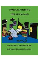 Mamita, Hay Un Ninito Debajo de Mi Cama!