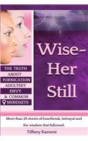 Wise Her Still
