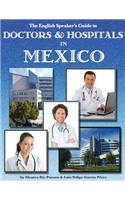 English Speaker's Guide to Doctors & Hospitals in Mexico
