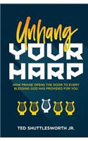 Unhang Your Harp