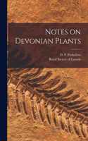 Notes on Devonian Plants [microform]