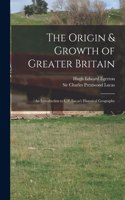 Origin & Growth of Greater Britain