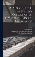 Catalogue of the M. Steinert Collection of Keyed and Stringed Instruments