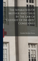 The Separation Of Mother And Child By The Law Of 