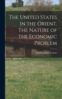 United States in the Orient, The Nature of the Economic Problem