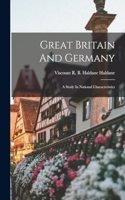 Great Britain And Germany; A Study In National Characteristics