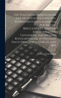 Staatseinkommensteuer der Aktiengesellschaften, Kommanditgesellschaften auf Aktien, Berggewerkschaften, eingetragenen Genossenschaften und Konsumvereine in Preußen nach dem Gesetz vom 24. Juni 1891