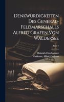 Denkwürdigkeiten des General-Feldmarschalls Alfred Grafen von Waldersee; Band 1