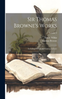 Sir Thomas Browne's Works