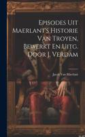 Episodes Uit Maerlant's Historie Van Troyen, Bewerkt En Uitg. Door J. Verdam