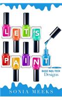 Let's Paint Basic Nail Tech Designs