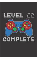 Level 22 Complete: 22nd Birthday Notebook (Funny Video Gamers Bday Gifts for Men)