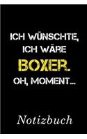 Ich Wünschte Ich Wäre Boxer Oh Moment Notizbuch