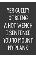 Yer Guilty of Being a Hot Wench. I Sentence You to Mount My Plank