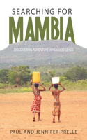 Searching for Mambia: Discovering Adventure when God Leads