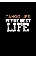 Tango life is the best life