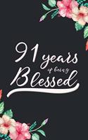 Blessed 91st Birthday Journal: Lined Journal / Notebook - Cute 91 yr Old Gift for Her - Fun And Practical Alternative to a Card - 91st Birthday Gifts For Women - 91 Years Blessed