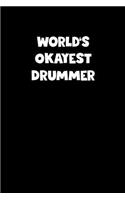World's Okayest Drummer Notebook - Drummer Diary - Drummer Journal - Funny Gift for Drummer