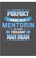 Niemand Ist Perfekt Aber Als Mentorin Ist Man Verdammt Nah Dran