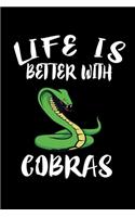 Life Is Better With Cobras: Animal Nature Collection